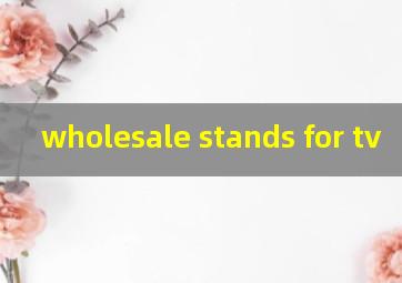 wholesale stands for tv